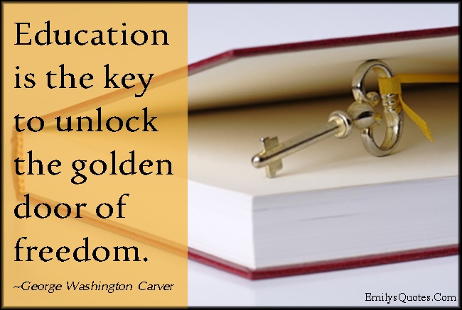 C:\Users\Администратор\Desktop\ашык сабак\EmilysQuotes.Com-education-key-unlock-golden-door-freedom-intelligent-George-Washington-Carver.jpg